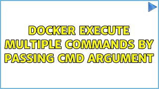 Docker execute multiple commands by passing CMD argument