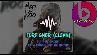 Pop Smoke ft. A Boogie Wit Da Hoodie - Foreigner (Clean)