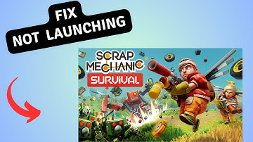 How to Fix Scrap Mechanic Crashing, not launching or Stuck on loading Screen