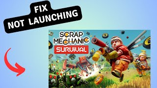 How to Fix Scrap Mechanic Crashing, not launching or Stuck on loading Screen
