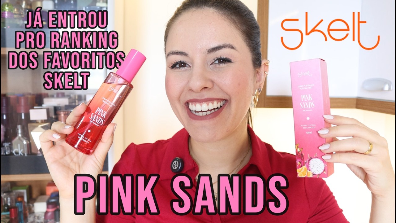 Uma surpresa de fragrância! 🤌🩷 PINK SANDS DA SKELT | JÁ ENTROU PRO RANKING DE FAVORITOS DA MARCA