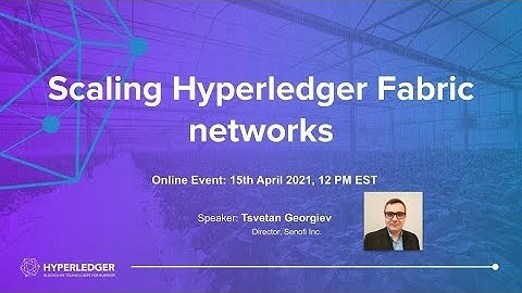 Scaling Hyperledger Fabric networks