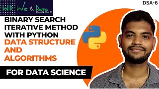 How to code Binary Search (Iterative) in Python  || தமிழில் || Tamil ||DSA-6|| Explained|| We & Data