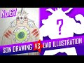 SON DRAWING VS DAD ILLUSTRATION - Oxis Muscula No.67
