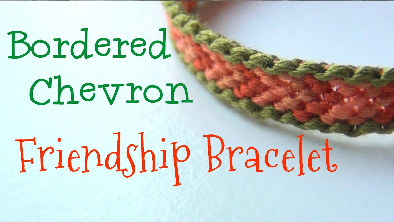 How to Make Friendship Bracelets ♥ Bordered Chevron - YouTube