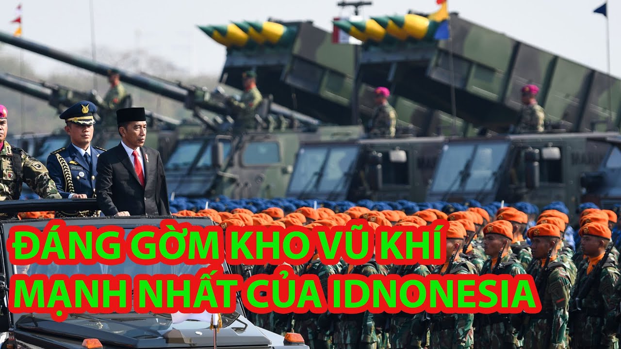 Đáng gờm vũ khí KHỦNG của Quân đội INDONESIA - Nhiều cái hơn Việt Nam đấy