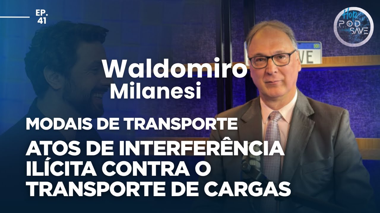 HOP PodSAVE: Atos de Interferência Ilícita contra o Transporte de Cargas  #ep. 41