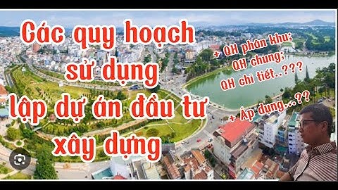 CÁC QUY HOẠCH DÙNG LẬP DỰ ÁN ĐẦU TƯ XÂY DỰNG 2025.