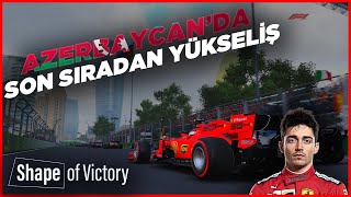 BAKÜ CADDELERİNDE SONDAN BAŞLIYORUZ! | Azerbaycan GP, Shape Of Victory - F1 2019