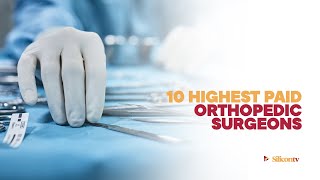 10 Highest Paid Orthopedic Surgeons 2023