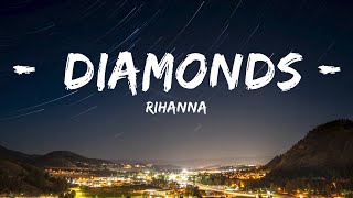 Rihanna - Diamonds (Lyrics) Shine bright like a diamond, Were beautiful, like diamonds in the sk