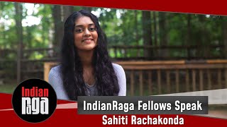 IndianRaga Fellows Speak | Sahiti Rachakonda