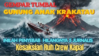 MERINDING⁉️KESAKSIAN RUH CREW KAPAL, HILANGNYA 5 ORANG JURNALIS DI SELAT SUNDA