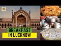 Lucknow Best Street Food   (Breakfast) | Uttar Pradesh Tourism | #WithMe The Hungry Indian Soul