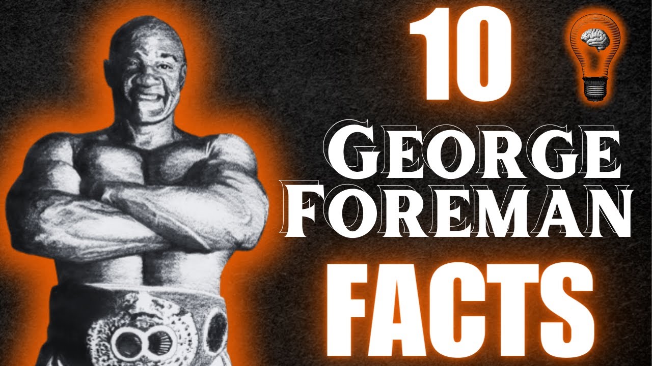 10 Foreman FACTS That Will Blow Your Mind! 🥊💪🏾💡🧠 YouTube