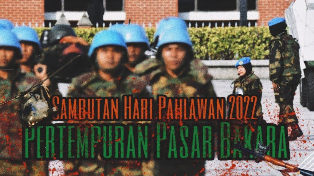Sambutan Hari Pahlawan 2022 | Pertempuran Pasar Bakara