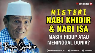 Misteri Nabi Khidir dan Nabi Isa , Masih Hidup atau Meninggal Dunia? Begini Jawaban Buya Syakur