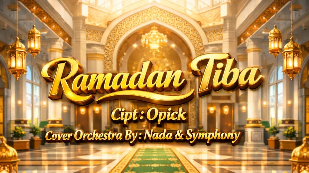 Ramadhan Tiba - Opick (Orchestra Version) | Marhaban Ya Ramadhan Versi Orkestra