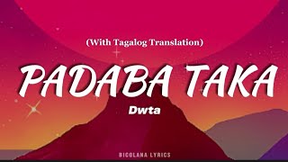 Padaba Ta Ka with Tagalog Translation s  Dwta