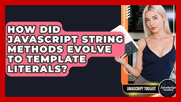 How Did JavaScript String Methods Evolve To Template Literals? - JavaScript Toolkit
