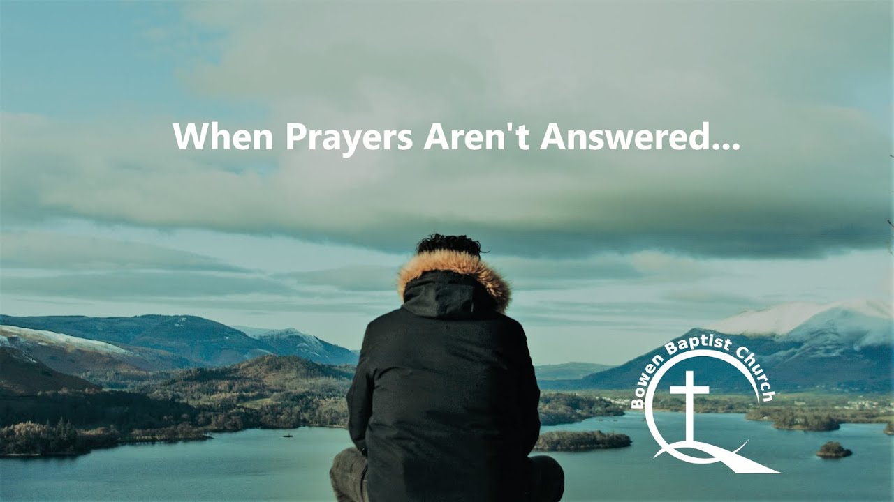 When Prayers are not answered YouTube