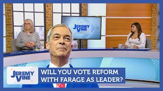 Will you vote reform with Farage as leader? Feat. Reem Ibrahim & Jacqui Smith | Jeremy Vine