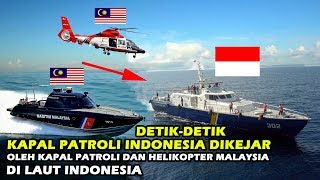 HEBOH!! KAPAL PATROLI INDONESIA DIKEJAR OLEH KAPAL DAN HELIKOPTER PATROLI MALAYSIA DI LAUT INDONESIA