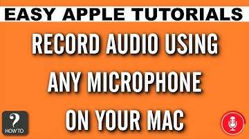 How To Record Audio Using Any Microphone on Your Mac Using Quicktime | Easy Apple Tutorials