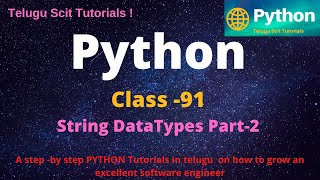 Python|Class-91||String DataTypes Part-2||Python Tutorial for Beginners - in Telugu and English