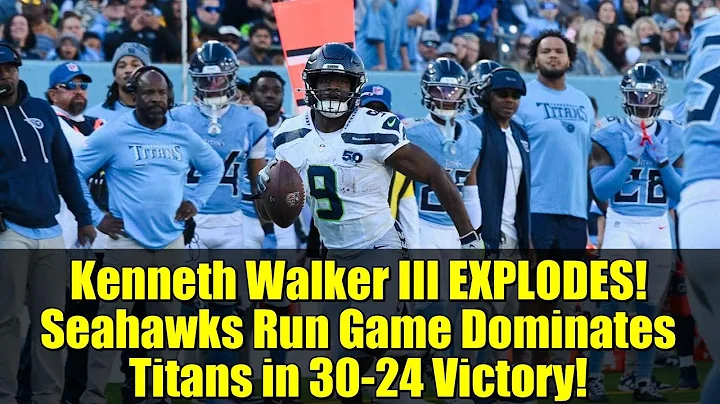 Kenneth Walker III EXPLODES! Seahawks Run Game Dominates Titans in 30-24 Victory!