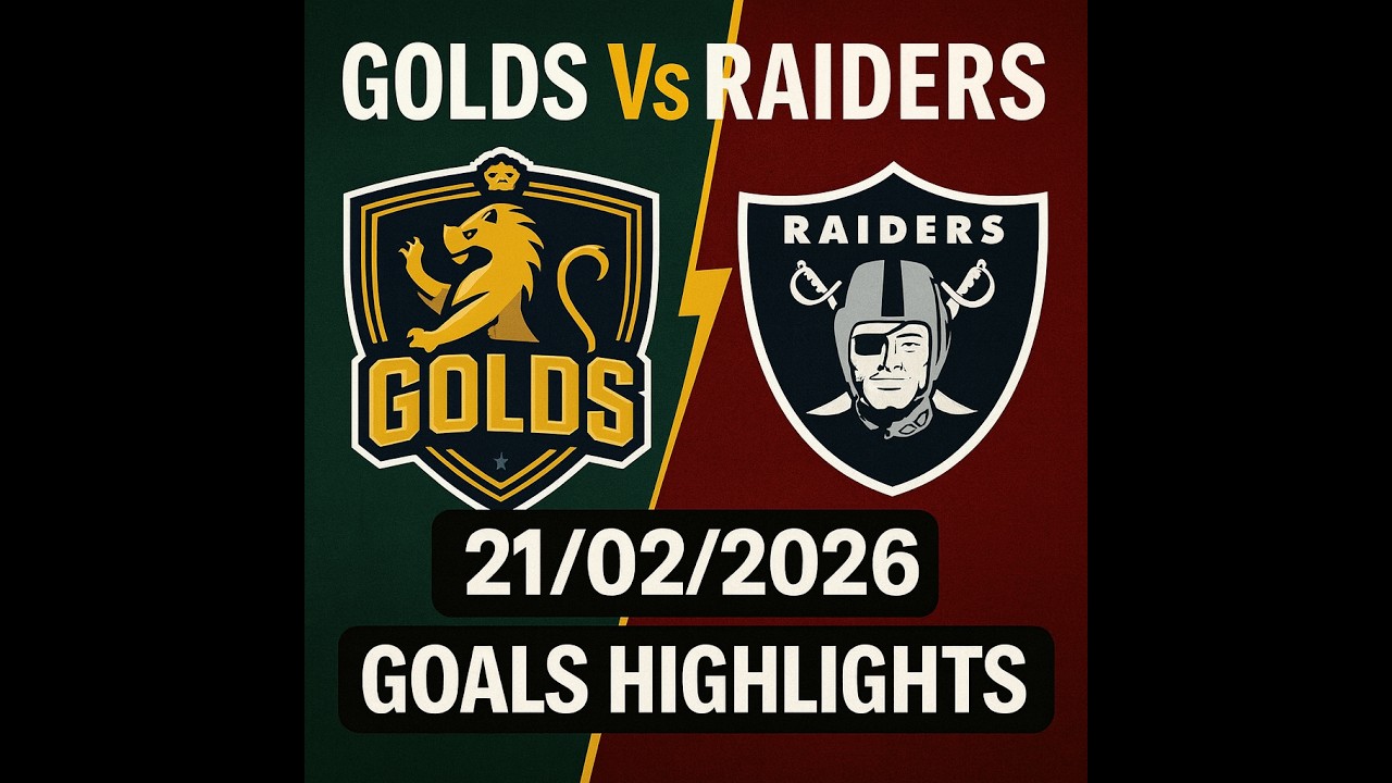 Golds Vs Raiders 21/02/2026 Goals Highlights