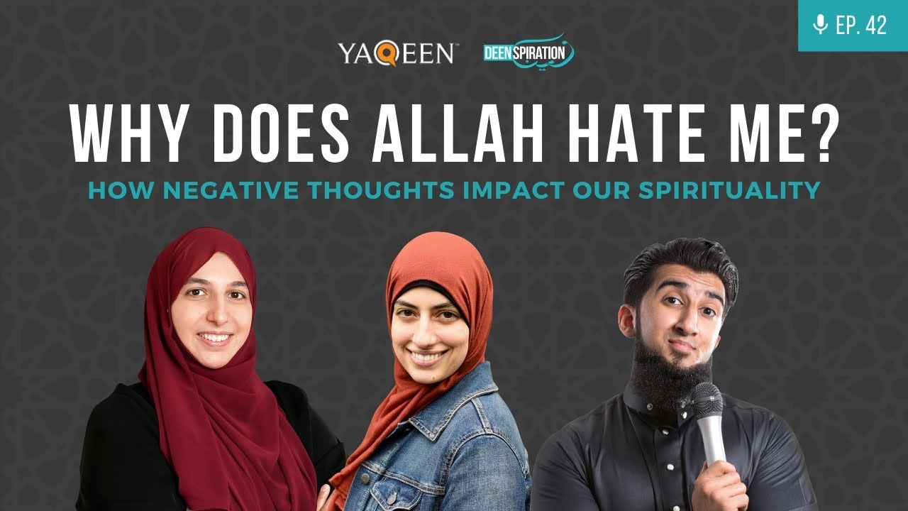 EP 42: Why Does Allah Hate Me? – Sarah Sultan & Najwa Awad (Yaqeen Institute)