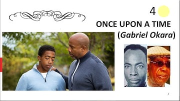 Once Upon a time : Poem by Gabriel Okara : Class 12th : General English