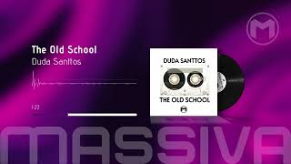 Duda Santtos - The Old School (Extended Mix)