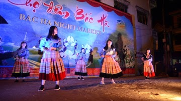 Các Thiếu Nữ Hmong với Điệu Múa Xinh Tiền - Tại Chợ Đêm Bắc Hà
