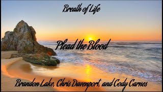 Chris Davenport - Plead The Blood Feat. Brandon Lake & Cody Carnes