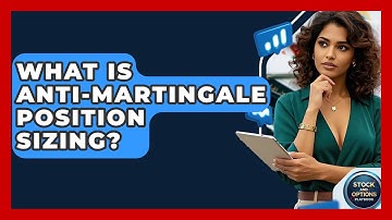 What Is Anti-Martingale Position Sizing? - Stock and Options Playbook