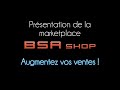 Prsentation de la marketplace bsa shop