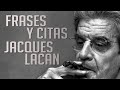 FRASES Y CITAS: Lacan