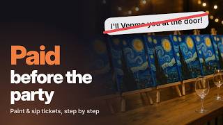How to Sell Tickets for Your Paint and Sip (and Get Paid Before the Party)