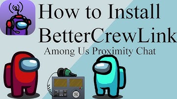 How to Install BetterCrewLink (Among us Proximity Chat)