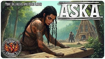 ASKA S1E2 | More Villagers and More Labor | Open World Survival Gameplay