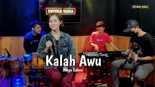 KALAH AWU ( Ndarboy Genk ) - Cover Mega Cahya - Swara Nada Music