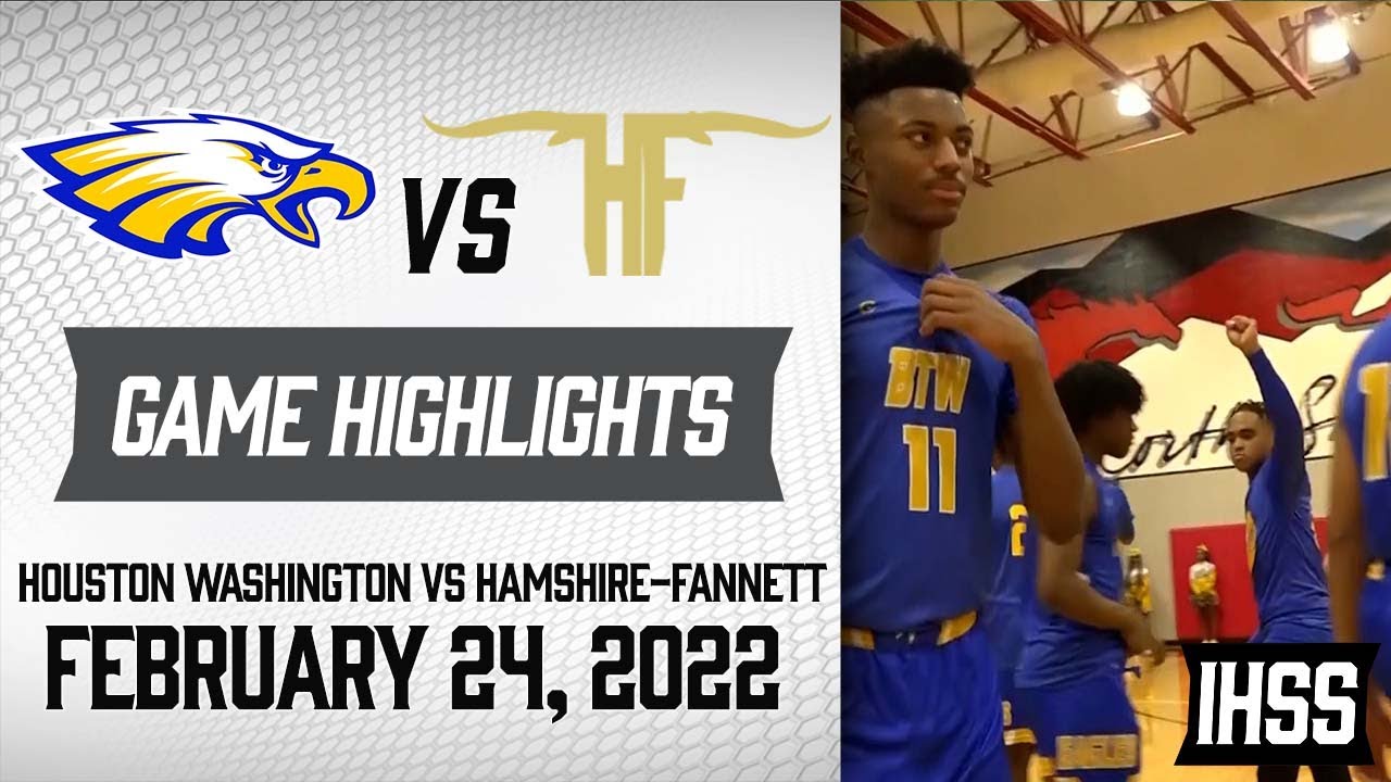 Houston Washington vs Hamshire-Fannett - Boys 2022 Basketball Highlights