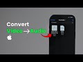 How To Convert Video To Audio On IPhone