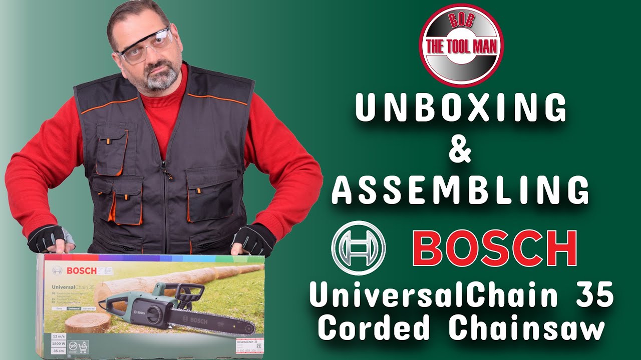 Unboxing BOSCH UniversalChain 35 Chainsaw - Bob The Tool Man 