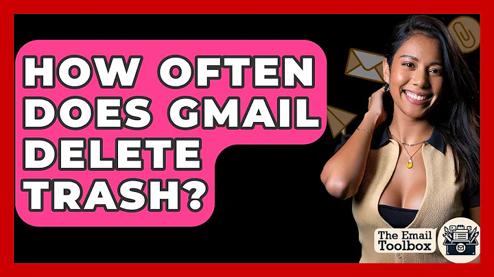 How Often Does Gmail Delete Trash? - TheEmailToolbox.com