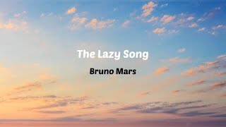 The Lazy Song - Bruno Mars ( Lyrics & Terjemahan )