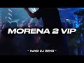 FVNKY BREAKS MORENA 2 VIP NANDI DJ REMIX NEW 2026