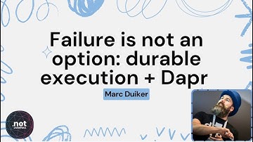 Failure is not an option: durable execution + Dapr = 🚀 with Marc Duiker
